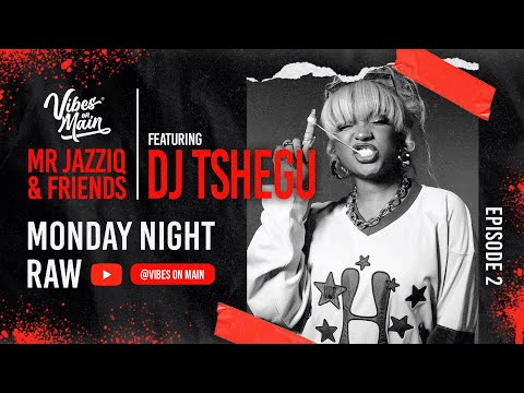 MONDAY NIGHT RAW WITH DJ TSHEGU BLOEMFONTEIN'S  PRINCESS
