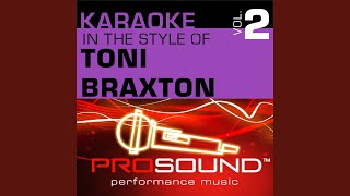 Un-break My Heart (Karaoke Instrumental Track) (In the style of Toni Braxton)