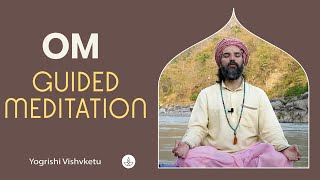 Powerful OM Chanting Guided Meditation by Yogrishi Vishvketu