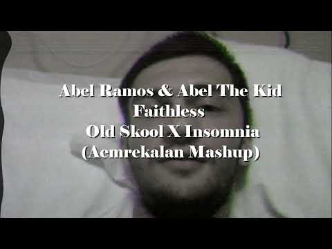 Abel Ramos & Abel The Kid X Faithless   Old Skool X Insomnia (Aemrekalan Mashup)