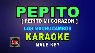 Download lagu PEPITO [ KARAOKE | MALE KEY ], Pepito mi corazon  - LOS MACHUCAMBOS@nuansamusikkaraoke mp3