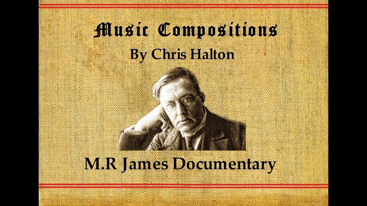 MUSIC SCORED FOR THE M.R JAMES PROJECT BY CHRIS HALTON