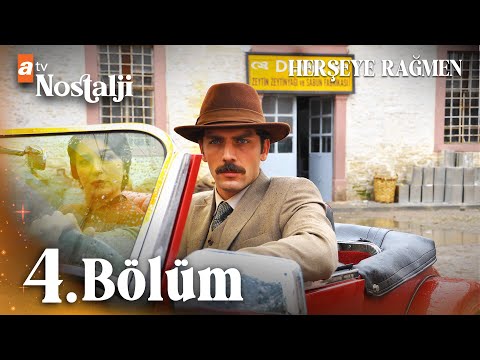 Herşeye Rağmen - 4. Bölüm