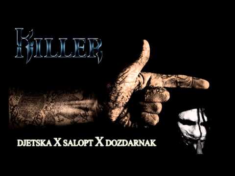DjetSka X Salopt X Dozdarnak -  Killer