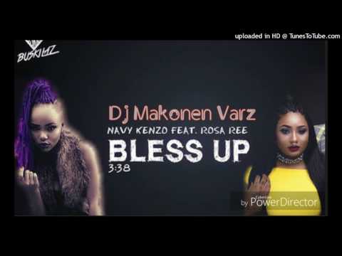 Navy Kenzo Ft. Rosa Ree - Bless Up Dj Makonen Varz