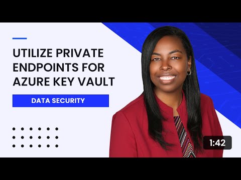 Utilize Private Endpoints for Azure Key Vault