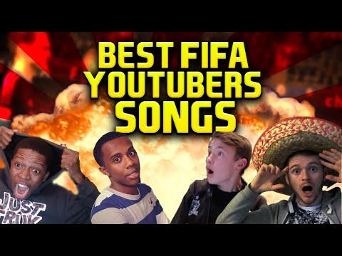 THE BEST FIFA YOUTUBER SONGS!!