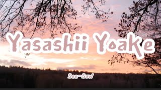 See-Saw - Yasashii Yoake (Romaji/English)