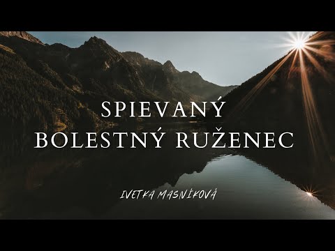 Iveta Masníková  - Spievaný BOLESTNÝ ruženec