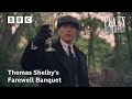 Thomas Shelby S Farewell Banquet Peaky Blinders