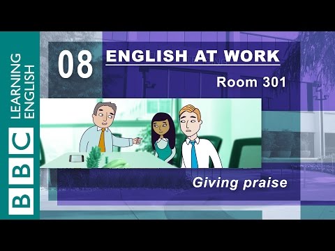 Saying 'well done!' - 08 - English at Work tells you how to give praise
