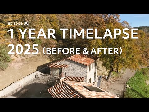 #80 ONE YEAR SUMMARY (2025) - Renovation of a STONE HOUSE in Italy. House no.2 and the area around.