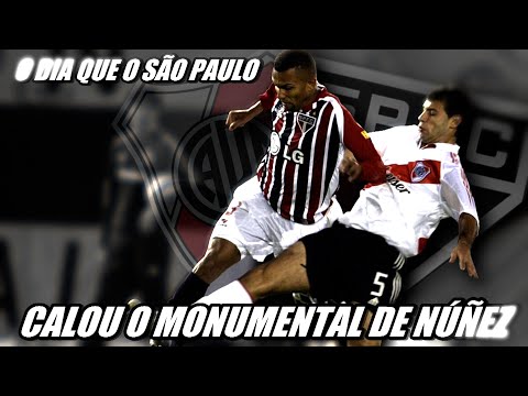O DIA QUE O SÃO PAULO CALOU O MONUMENTAL DE NÚÑEZ - RIVER PLATE 2X3 SÃO PAULO LIBERTADORES