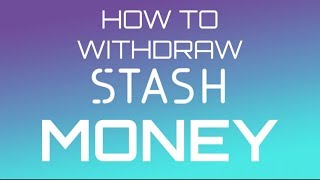STASH APP How to withdraw money