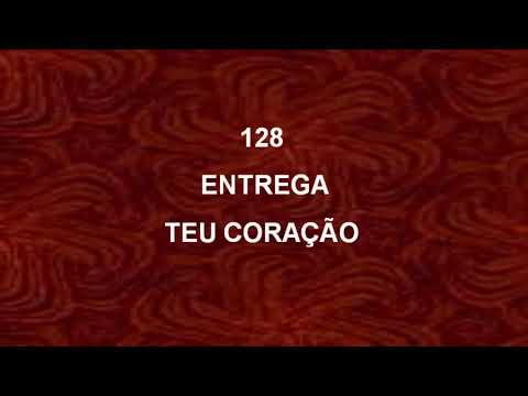 Harpa Cristã 128  Entrega Teu Coração