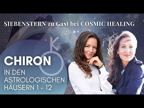 Chiron in den 12 astrologischen Häusern. Podcast Einladung von Cosmic Healing! Amelie & Pia Tietz