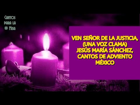 Ven Señor de la justicia, Jesús María Sánchez