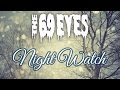 The 69 Eyes - Night Watch (Lyrics)