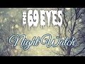 The 69 Eyes - Night Watch (Lyrics) 