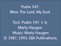 Psalm 147: Bless The Lord, My Soul (Haugen setting)