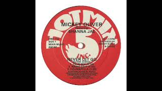 Mickey Oliver feat Shanna Jae - Never Let Go (Club Mix)