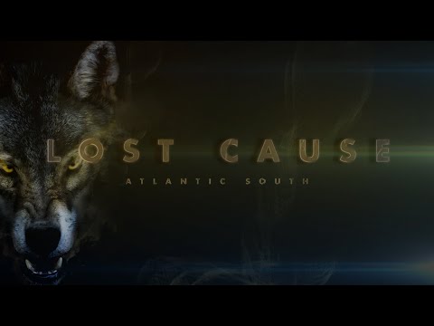 Atlantic South - Lost Cause (Lyric Video)