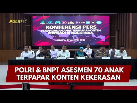 PRESISI UPDATE: POLRI &amp; BNPT ASESMEN 70 ANAK TERPAPAR KONTEN KEKERASAN 07/01/26 (20.00)