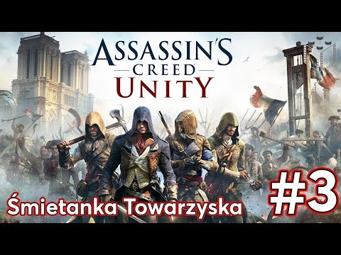 Zagrajmy w Assassin’s Creed Unity - Śmietanka Towarzyska odc.3 - LegoZmysl