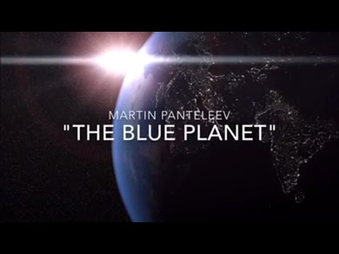 Martin Panteleev - "The blue planet"