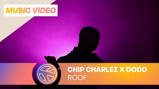 Chip Charlez - Roof ft. DODO (Prod. Carmel)