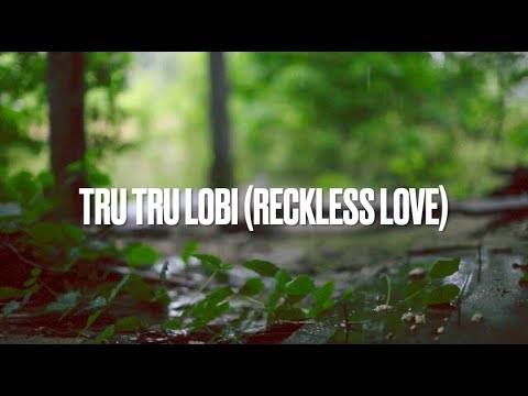 Tru Tru Lobi (Reckless Love) - Lyrics Video