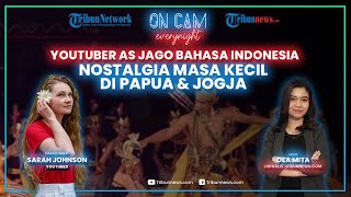 YouTuber Asal AS Ini Jago Bahasa Indonesia, Sarah Johnson Nostalgia Masa Kecil di Papua & Jogja