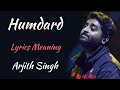 HUMDARD LYRICS MEANING ARJITH SINGH
