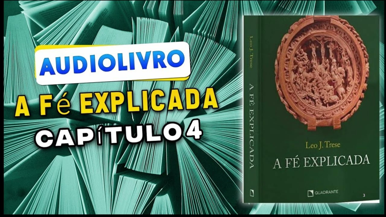 Audiobook - A Fé Explicada - CAPÍTULO 4 - Leo.J.Trese - A criação e os Anjos - Ouça agora!