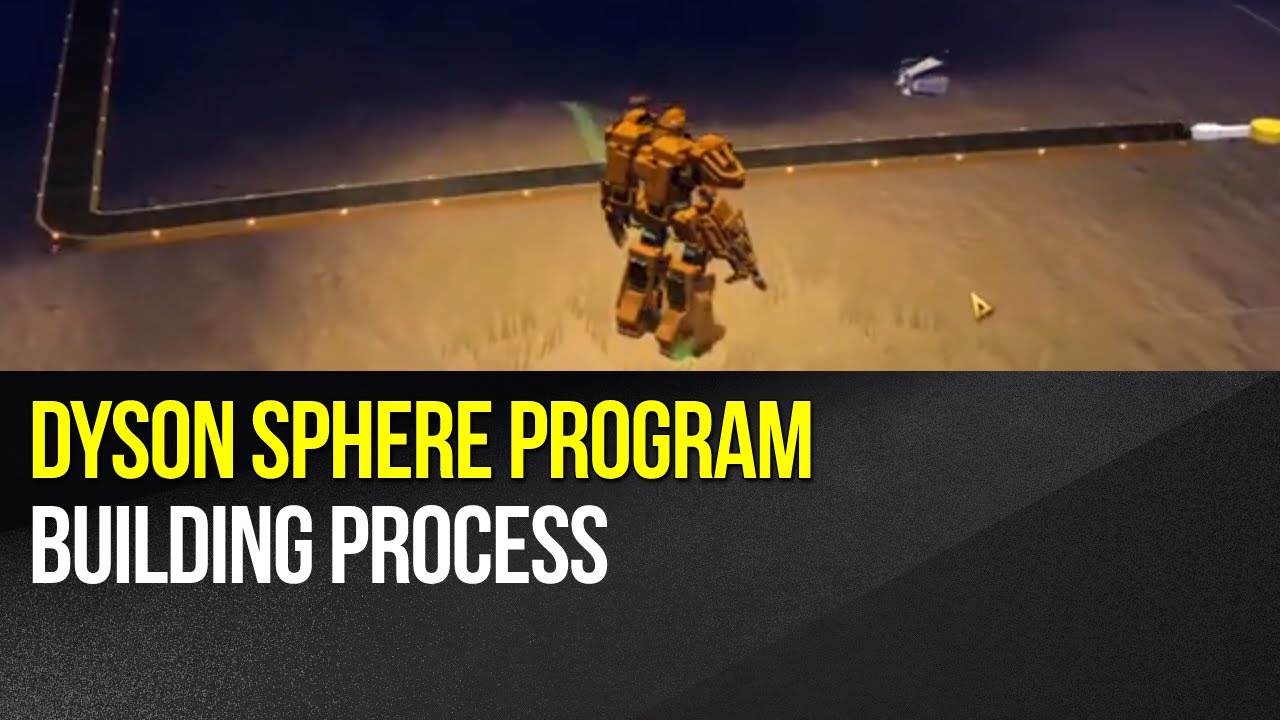Dyson Sphere Program - Building process