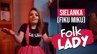 Musik-Video-Miniaturansicht zu Sielanka (Fiku Miku) Songtext von Folk Lady
