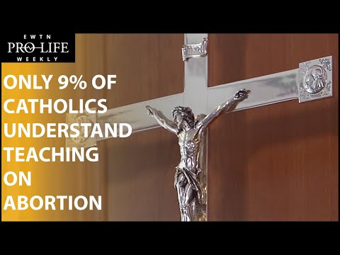Just 9% of Catholics Have a Clear Understanding of the Church’s Stance on Abortion