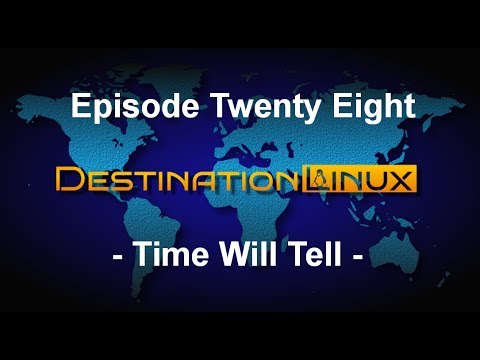 Destination Linux EP28 - Time Will Tell