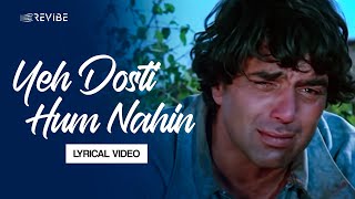 Yeh Dosti Hum Nahin (Lyrical Video) (Sad Version) 