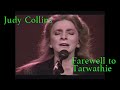 Judy Collins FAREWELL TO TARWATHIE (with subs) STUDIO SOUND best version