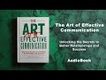 The Art Of Effective Communication Secrets To Better Relationships And Success AudioBook