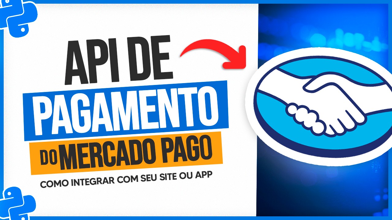 💲API de Pagamento do Mercado Pago - Como Integrar com Seu Site ou App?