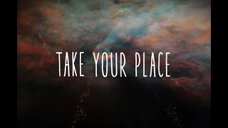 Take Your Place