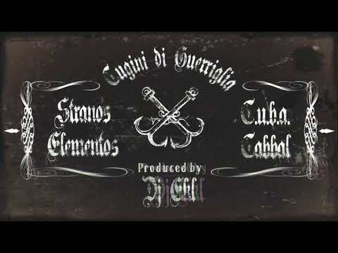 STRANOS ELEMENTOS - CUGINI di GUERRIGLIA  Feat. CUBA CABBAL (Prod. DJ EKL)