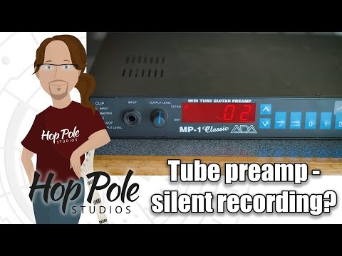 ADA MP-1 Classic - Tube guitar preamp without the noise - ` great for silent recording?
