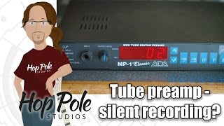 ADA MP-1 Classic - Tube guitar preamp without the noise - ` great for silent recording?