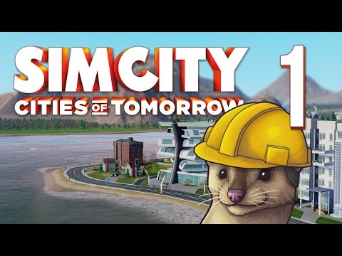 SimCity: Cities Of Tomorrow - Part 1 - Beginnings ★ SimCity 5 / SimCity 2013 Gameplay Playthrough