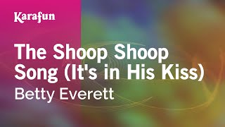 Karaoke The Shoop Shoop Song (It&#39;s in His Kiss) - Betty Everett *