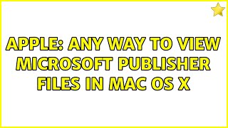 Apple: Any way to view Microsoft Publisher files in Mac OS X (3 Solutions!!)