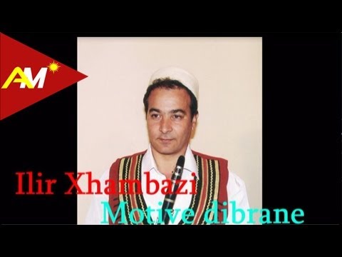 Ilir Xhambazi  - Motive Dibrane